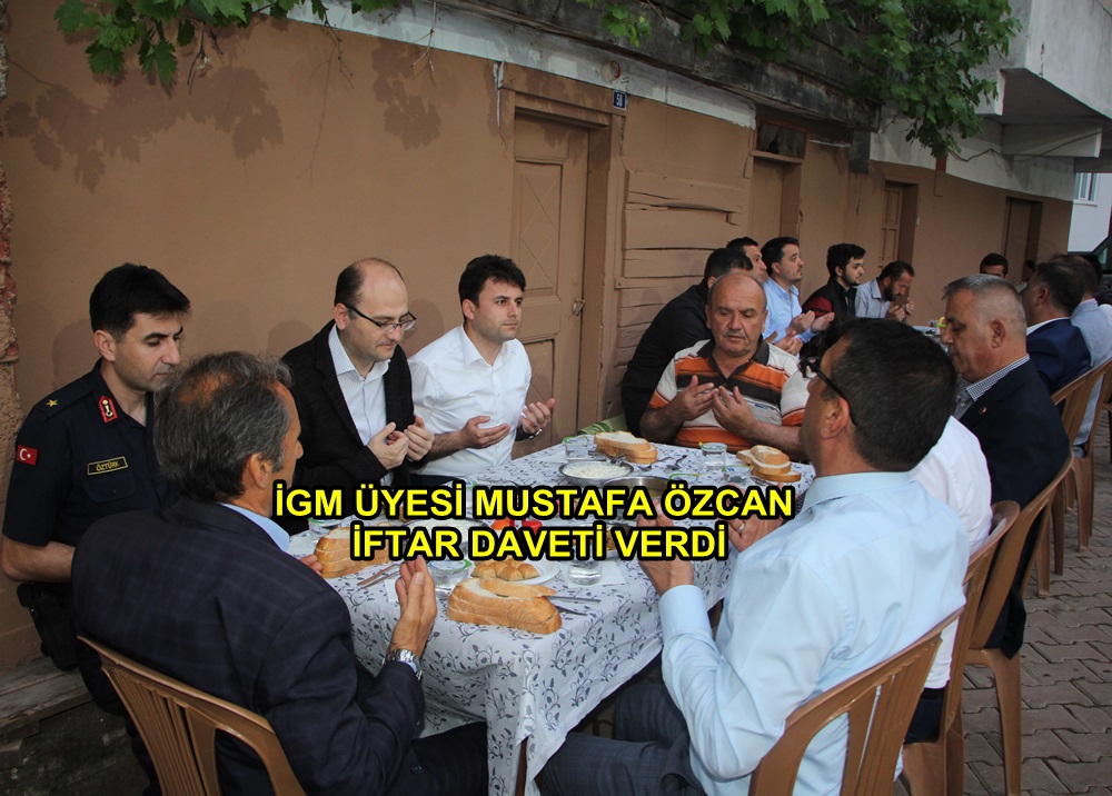 İGM Üyesi Mustafa Özcan iftar daveti verdi