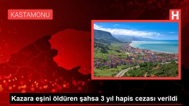 Kazara eşini öldüren şahsa 3 yıl hapis cezası verildi